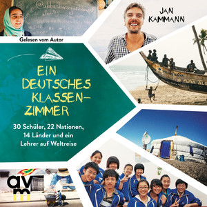 Ein deutsches Klassenzimmer (30 Schüler, 22 Nationen, 14 Länder und ein Lehrer auf Weltreise)