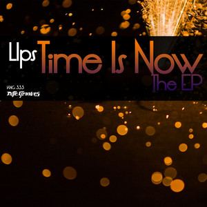 Time Is Now by Lips
