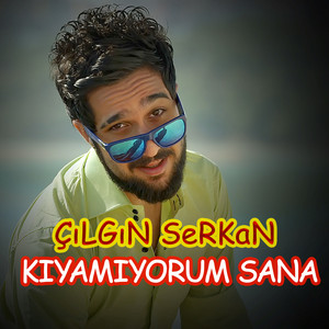 Çılgın Serkan - Kıyamıyorum Sana