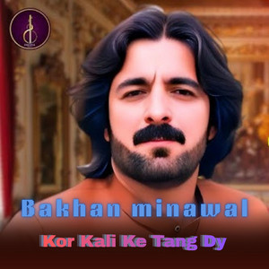 Bakhan Minawal - Kor Kali Ke Tang Dy