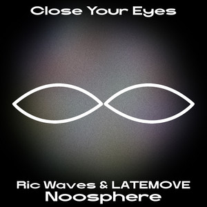 Noosphere by LATEMOVE, Ric Waves