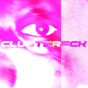 CLUSTERFCK by Orlo