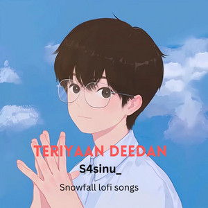 S4sinu - Teriyaan Deedan (feat. Snowfall lofi songs)
