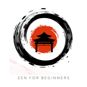 Zen for Beginners - Relaxing Music for Learners of Meditation and Yoga album