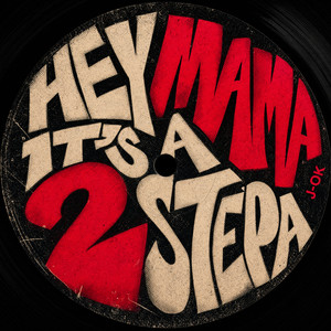Hey Mama Its a 2 Stepa by J-OK