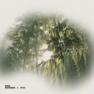 Forget by River Movement, River