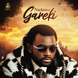 Abdul D One - Nadawo Gareki (feat. Sadiq C one & Murja Baba)