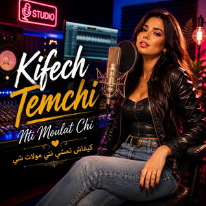 Kifech Temchi Nti Moulat Chi by MidoKorgCover
