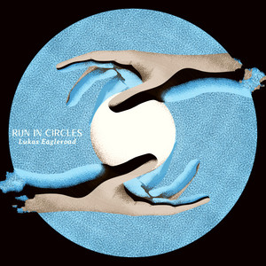 Run in Circles by Lukas Eagleroad
