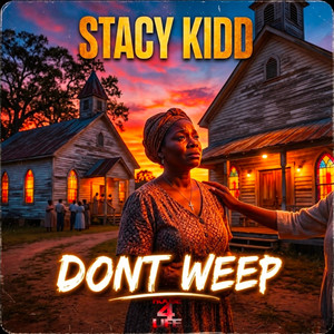 Dont Weep by Stacy Kidd