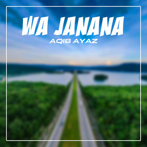 Aqib Ayaz - Wa Janana