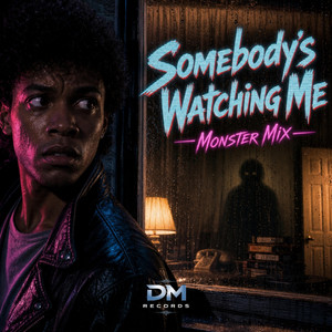 Somebody's Watching Me by Dj Monster