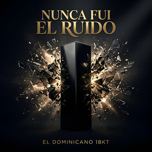 Nunca Fui El Ruido by El Dominicano 18KT