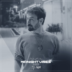 Midnight Vibes by DJ Kantik