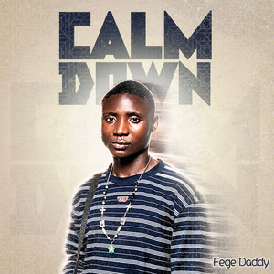 Calmdown by Fege Daddy