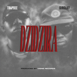 Dzidzira by Sir Cliff, Trapdee