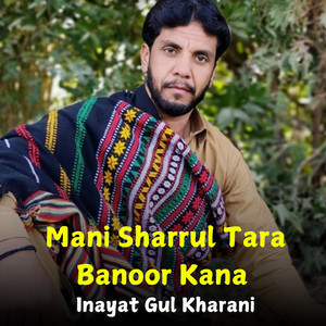 Inayat Gul Kharani - Mani Dosta Mana