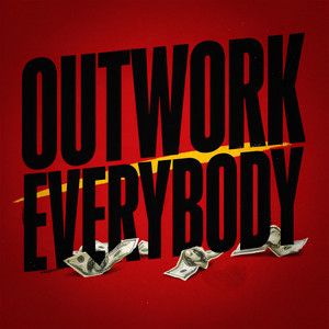 OUTWORK EVERYBODY by MEVARO