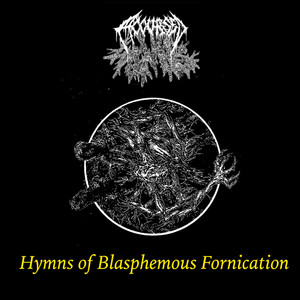 album cover: Hymns of Blasphemous Fornication
