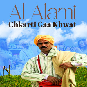Chkarti Gaa Khwat by Al Alami