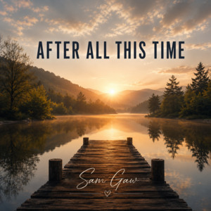 After All This Time by Sam Gaw