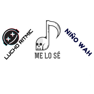 Me Lo Se by Lucho Ritmic, Niño Wa