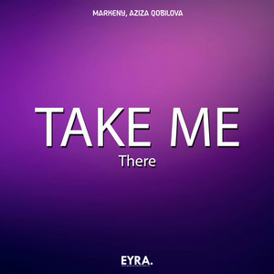 Take Me There by Markeny, Aziza Qobilova