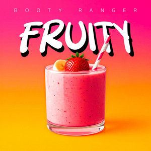 Booty Ranger - FRUITY
