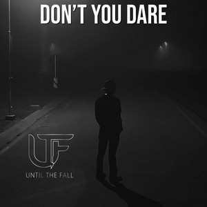 Don't You Dare Reimagined by Until The Fall