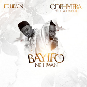 ODEHYIEBA THE MAESTRO - Bayifo Ne Whan