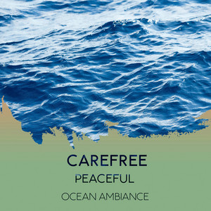 Carefree Peaceful Ocean Ambiance album