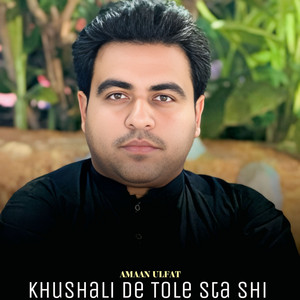 Amaan Ulfat - Khushali De Tole Sta Shi