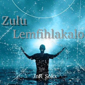 JnR Sokx - Zulu Lemfihlakalo