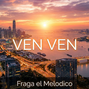 Ven Ven by Fraga el Melodico