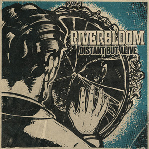 Distant But Alive by Riverbloom