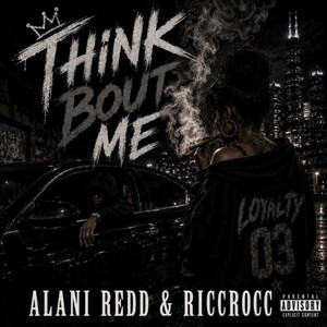 Think Bout Me by Alani Redd, RiccRocc
