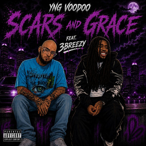 Scars and Grace by YNG VOODOO, 3Breezy