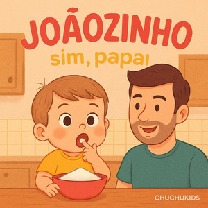 Joãozinho, sim papai by ChuchuKids