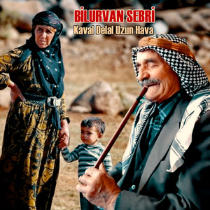 Bilurvan Sebri - Kaval Delal (Uzun Hava)
