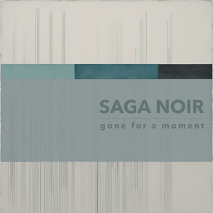 Gone for a Moment by Saga Noir