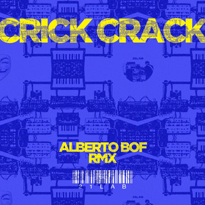 Crick Crack - Alberto Bof Remix by 21LAB, Alberto Bof