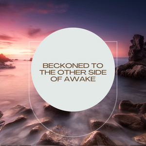 Beckoned to the Other Side of Awake album