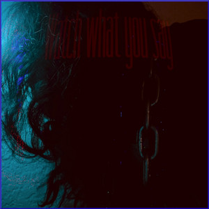 Watch What You Say - Single version by NVM, ILY