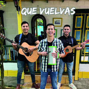 Que vuelvas