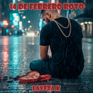 14 de Febrero roto by Laveta K