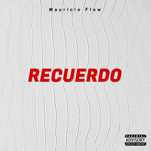 RECUERDO by Mauricio Flow