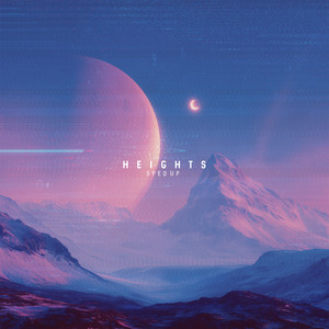 Heights (Sped Up) by pxlgrm