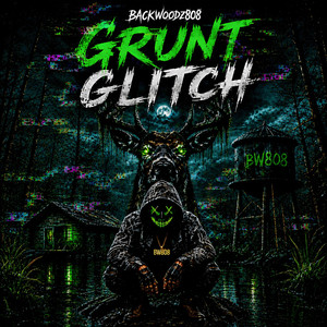Grunt Glitch by Backwoodz808