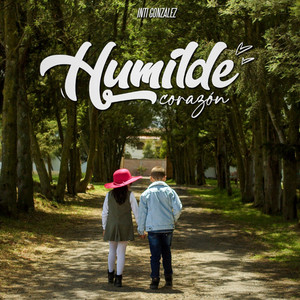 Humilde Corazón by Inti González