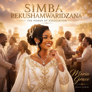 Simba Rekushamwaridzana (The Power Of Association) by Maria Grace